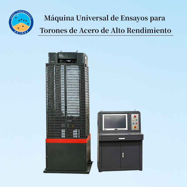 Máquina Universal de Ensayos para Torones de Acero de Alto Rendimiento